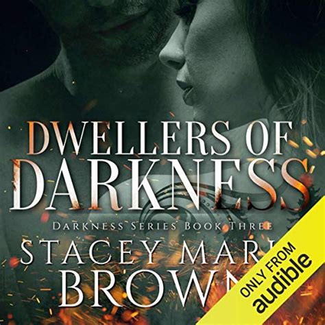 Dwellers Of Darkness Darkness Series Book 3 Audio Download Stacey Marie Brown Michelle