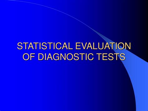 Ppt Statistical Evaluation Of Diagnostic Tests Powerpoint