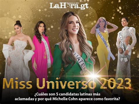 Miss Universo 2023 ¿cuáles Son 5 Candidatas Latinas Más Aclamadas Y Por Qué Michelle Cohn