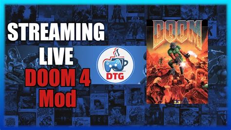 Doom 4 Mod Livestream Part 1 Youtube