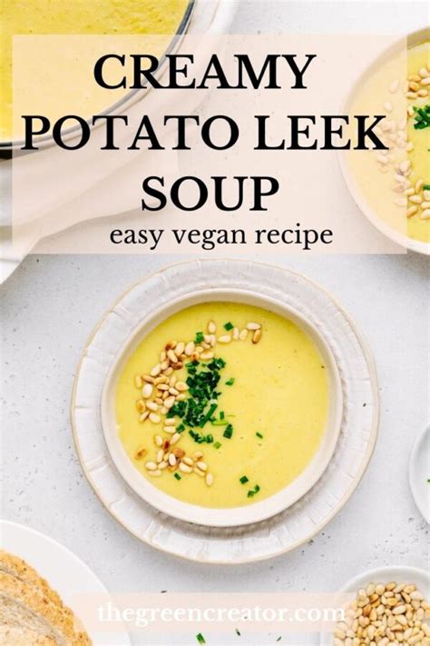 Creamy Vegan Potato Leek Soup The Green Creator