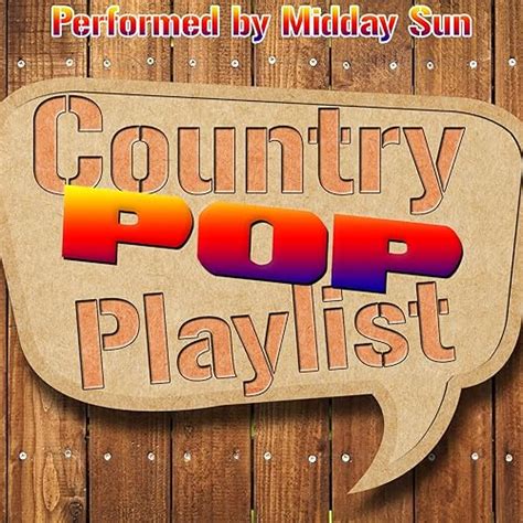 Country Pop Playlist By Midday Sun On Amazon Music