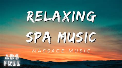 Relaxing Spa Music Massage Music Play Spa Music Relaxing Massage Music Spa Music Free Youtube