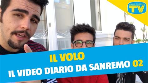 Il Volo Video Diario Da Sanremo Youtube