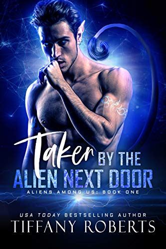 Taken By The Alien Next Door Bbw Alien Romance Aliens Among Us Book 1