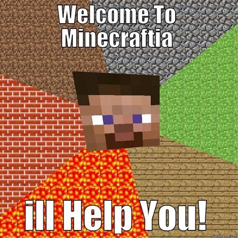 Welcome To Minecraft Quickmeme