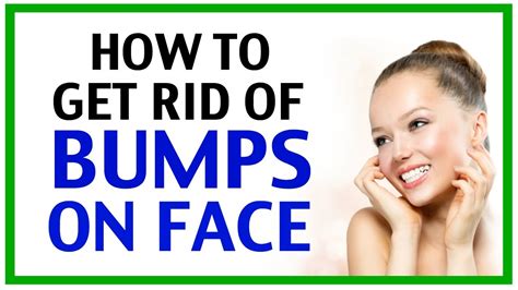How To Get Rid Of Bumps On Face How To Get Rid Of Bumps On Your Face Youtube