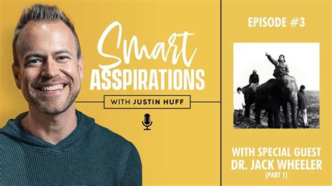 Smart Asspirations Episode 3 With Dr Jack Wheeler Part 1 Youtube
