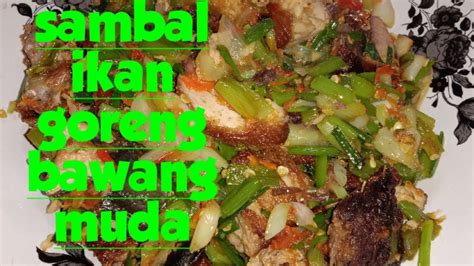 Nah pada kesempatan kali ini bacaterus.com akan mengulas resep dan cara membuat semur jengkol betawi dan juga sunda. RESEP SAMBAL IKAN GORENG BAWANG MUDA - YouTube