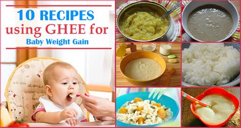 First, it's important to determine if baby is having a genuine problem with weight gain. 10 Recipes using Ghee for Baby Weight Gain