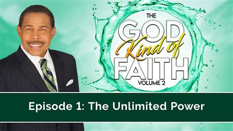 The Unlimited Power The God Kind Of Faith Vol 2 Youtube