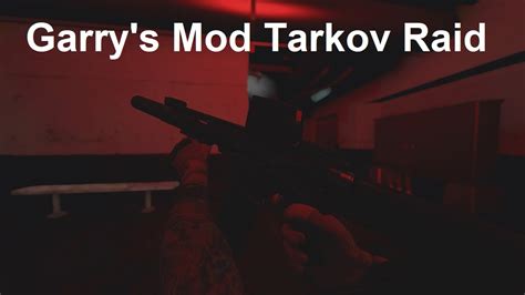 Garry S Mod Escape From Tarkov Realism Asylum Raid YouTube