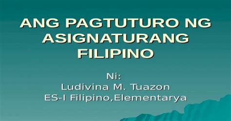 Pagtuturo Ng Asignaturang Filipino Ppt Powerpoint Pamaraan Dulog Teknik