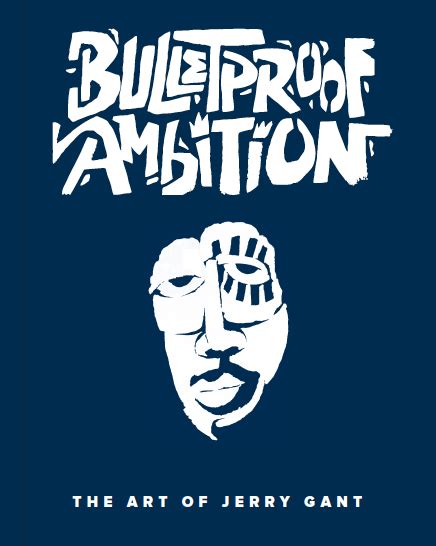 Bulletproof Ambition The Art Of Jerry Gant Catalog Paul Robeson Galleries