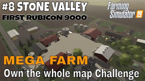 Fs19 Stone Valley 8 Mega Farm Challenge First Rubicon 9000 Farming