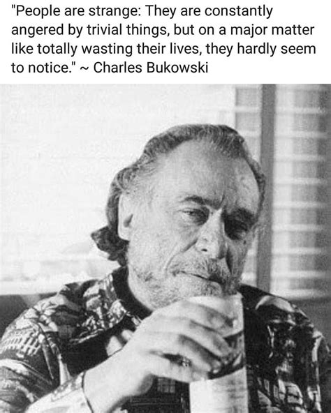 Yesterday Someone Told Me That I Post Too Many Bukowski Quotes So I