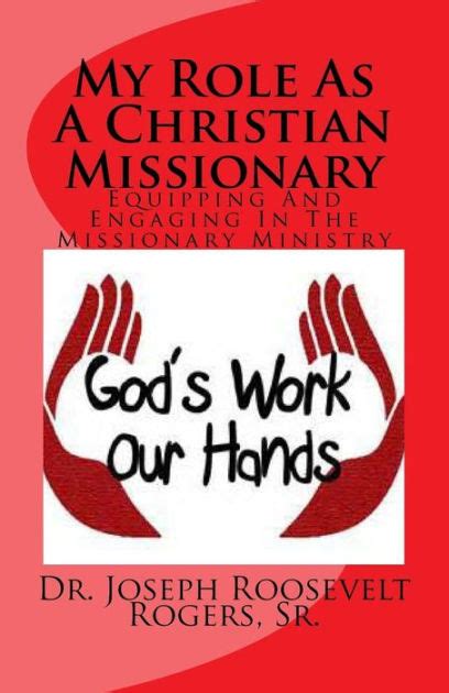 My Role As A Christian Missionary Equipping And Engaging In The