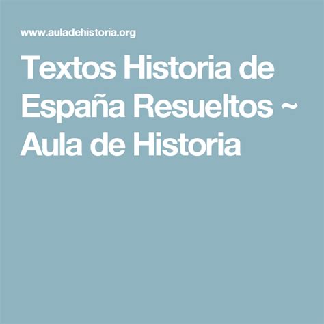 Textos Historia De España Resueltos Aula De Historia Historia De