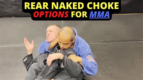 Rear Naked Choke Options For MMA 3x YouTube