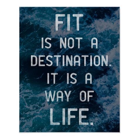 Fit Is Not A Destination It Is A Way Of Life Poster In