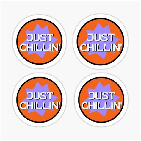 Just Chillin Round Sticker Design Sticker By Exr378 Sticker Design