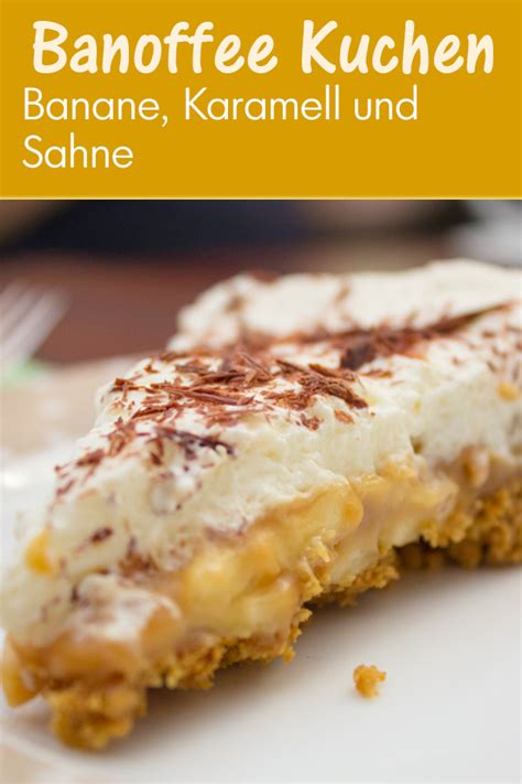 Ich benutze 40 g bananen statt einem ei. Banoffee Pie: Bananen-Karamell Explosion | Rezept ...
