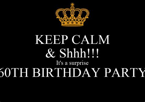 Keep Calm And Shhh Its A Surprise 60th Birthday Party Poster