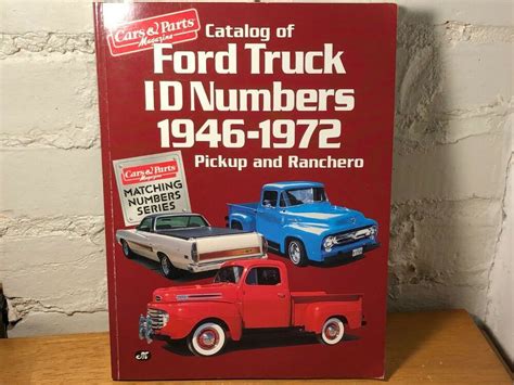 Matching Number Ser Catalog Of Ford Truck I D Numbers 1946 1972 By