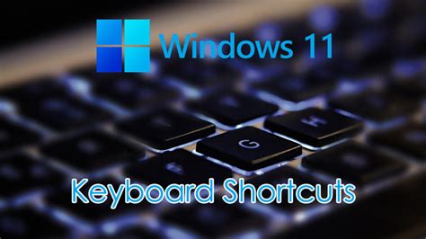 Windows 11 New Amazing Keyboard Shortcuts You Probabl