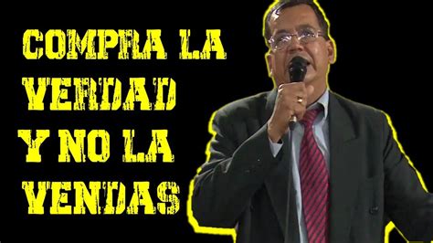 Compra la verdad y no la vendas - Pastor: Juan Carlos Reyes. - YouTube
