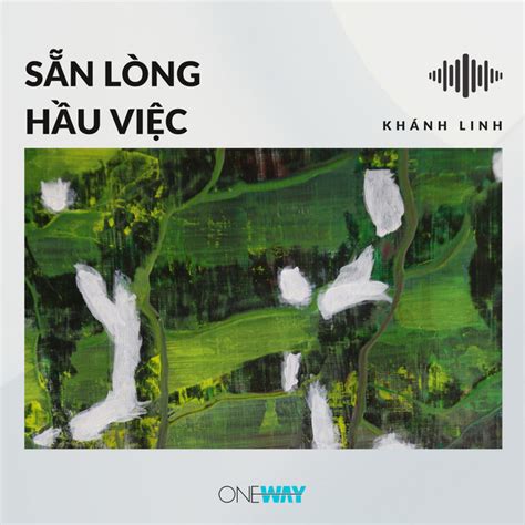 Sẵn Lòng Hầu Việc Single By Khanh Linh Spotify