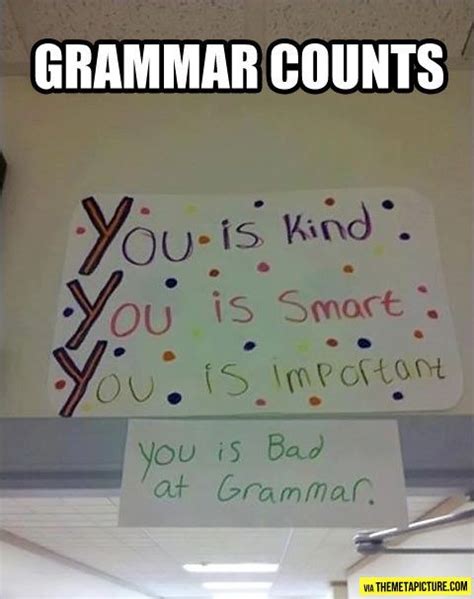 Grammar Counts Grammar Humor Funny Memes Spelling And Grammar
