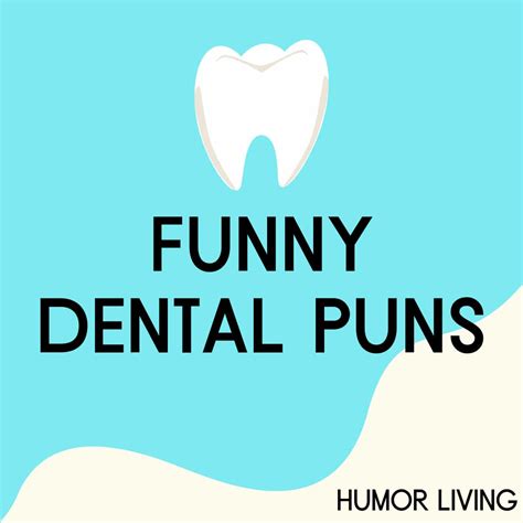 40 funny dental puns to make you laugh humor living