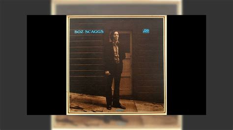 Boz Scaggs Boz Scaggs 1969 Mix Youtube