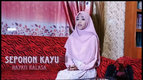 Sepohon Kayu Cover Hayati Kalasa Lagu Religi 2023 YouTube