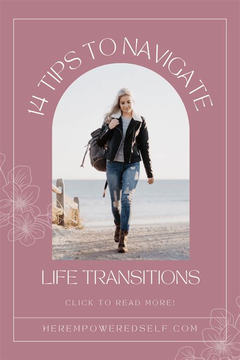 14 Tips To Navigate Life Transitions With Grace Her Empowered Self
