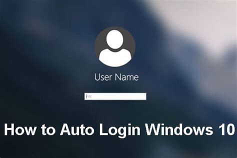 How To Automatically Login In Windows 10 Few Simple Methods