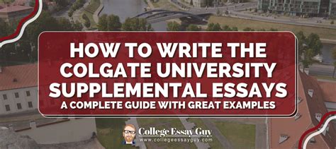 How To Write The Colgate Supplemental Essay College Essay Guy