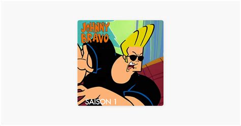 Johnny Bravo Saison 1 Sur Itunes