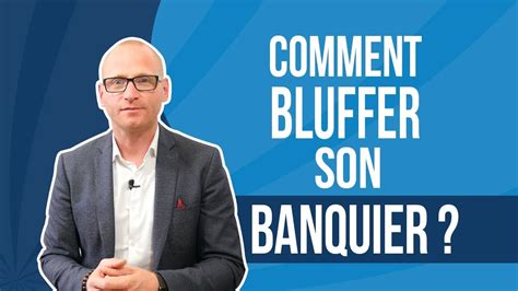 comment bluffer son banquier youtube