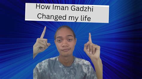 Iman Gadzhi Changed Me Youtube