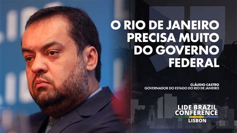 Lide Brazil Conference Lisbon Cláudio Castro O Rio De Janeiro Precisa Muito Do Governo