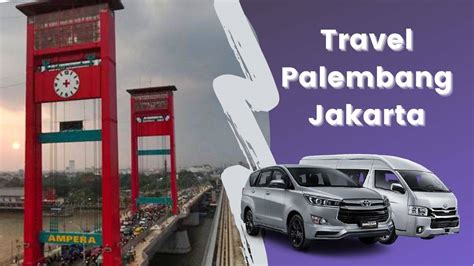 Travel Palembang Jakarta Layanan Door To Door 24 Jam