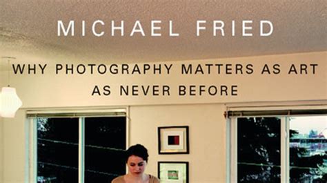 Conversations With Authors Michael Fried On Photography Modernism