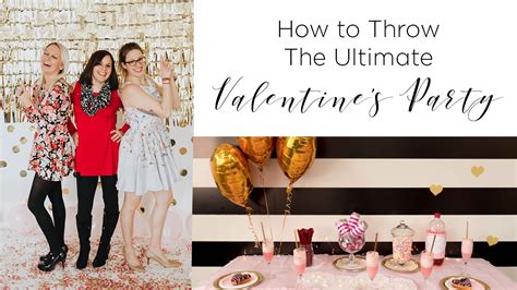 How To Throw The Ultimate Valentines Day Party Youtube