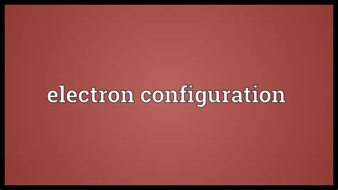 Electron Configuration Meaning Youtube