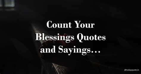 145 Best Count Your Blessings Quotes And Sayings Today Quote