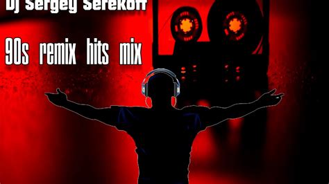 Dj Sergey Serekoff 90s Russian Hits Mix Remix Youtube