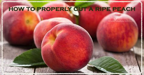 How To Properly Cut A Ripe Peach