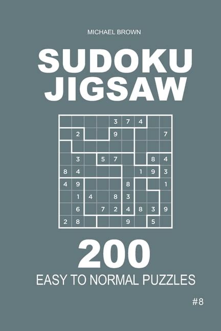 Easy To Normal Sudoku Jigsaw 200 Easy To Normal Puzzles 9x9 Volume
